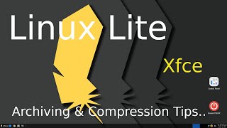 Linux Lite  Xfce  Archiving amp Compressing Files [upl. by Elyad]