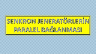 Senkron Jeneratörlerin Paralel Bağlanması [upl. by Ethelred]