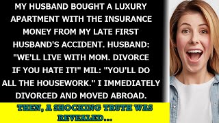 quotMy husband bought a luxury apartment with my late husbands insurance Mom or divorcequot [upl. by Neerac]