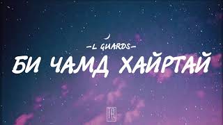 L GUARDS  BI CHAMD HAIRTAI LYRICS [upl. by Ejrog]