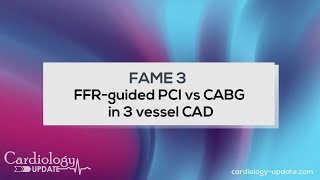 FAME 3 trial FFRguided PCI vs CABG [upl. by Nanci]