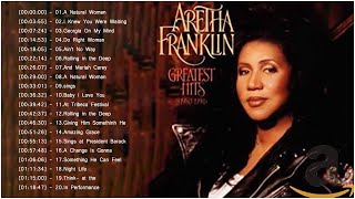 Aretha Franklin Best Songs Playlist  Aretha Franklin  Greatest Hits Officia Full Album [upl. by Munshi]