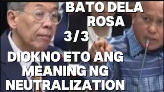 Kasagutan ni Senator Bato sa salitang Neuralization ni Diokno 33dutertebatodelarosa [upl. by Ignace]