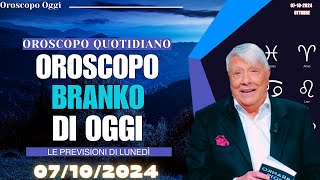 Oroscopo 07 Ottobre 2024 di Branko Scopri il Tuo Destino Oggi [upl. by Byler]