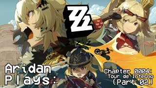 Aridan Plays Zenless Zone Zero  Chapter 0004 Tour de Inferno Part 02 [upl. by Labotsirhc]