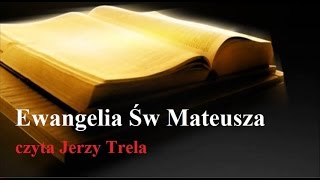 Ewangelia Św Mateusza Biblia Tysiąclecia czyta Jerzy Trela [upl. by Esilanna]