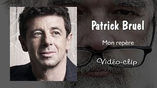 Patrick Bruel  Mon repère [upl. by Westlund464]