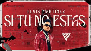 Elvis Martinez  Si Tu No Estas Visualizer  Audio Oficial [upl. by Oivlis506]