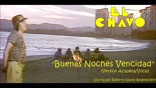 El Chavo del 8Buenas Noches VecindadVersion AcapellaAcapella Version [upl. by Billmyre]