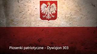 Piosenki patriotyczne  Dywizjon 303  Marsz lotników Dywizjonu 303 [upl. by Mihar]