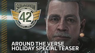 Squadron 42 Around the Verse  Holiday Special Teaser [upl. by Hortensia]