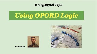 Kriegsspiel Tip  Using OPORD Logic [upl. by Friedly207]