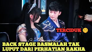 TERCIDUK BASMALAH RAKHA DI BACK STAGE ‼️ Tak Luput Dari Perhatian Rakha Ayangnya 🤫 [upl. by Jewelle]