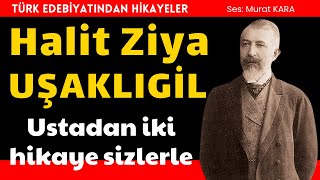 Halit Ziya Uşaklıgil  Türk Edebiyatından Sesli Kitaplar [upl. by Rebliw]