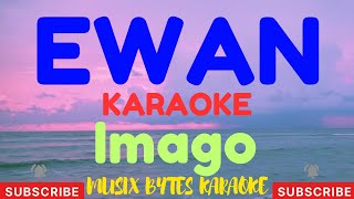 Ewan KARAOKE by Imago [upl. by Idyak]