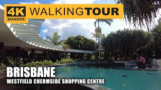 Westfield Chermside Shopping Centre Walking Tour in Brisbane Australia 4K 60fps [upl. by Hameerak337]