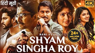 Nanis SHYAM SINGHA ROY 2024 New Released Hindi Dubbed Movie  Sai Pallavi Krithi  South Movie [upl. by Halueb]