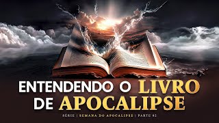 ENTENDENDO O LIVRO DE APOCALIPSE  Semana do Livro de Apocalipse  Parte 2 [upl. by Lindly777]