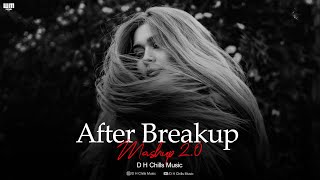 After Breakup Mashup 20  Raanjhan Mashup  D H chills [upl. by Aiahc]