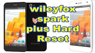 wileyfox spark plus Hard Reset frp OFF [upl. by Lyrak674]