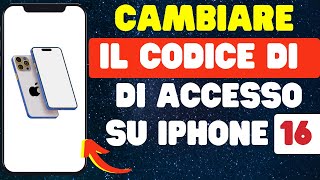 Come cambiare il codice di accesso su iPhone 16 [upl. by Arianne]