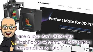 PRESENTATION amp TUTO Mise à jour Avril 2024 des FlashForge Adventurer 5M Series [upl. by Alten570]