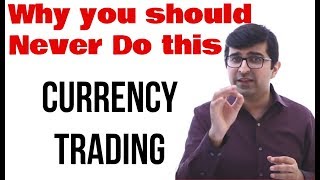 Currency Trading  आपको ऐसा क्यों नहीं करना चाहिए  Trading  Video 3  Stock Market for beginners [upl. by Grochow]