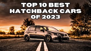 Top 10 Best Hatchback Cars of 2023 [upl. by Purington]