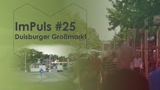 IMPULS  25  UNTERWEGS AUF DEM DUISBURGER GROSSMARKT [upl. by Llenram]