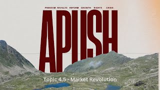 APUSH Topic 45  The Market Revolution [upl. by Santiago247]