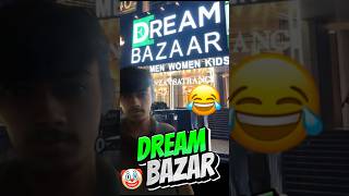 Dream Bazar 🤡😂 minivlog vlog youtubeshorts shorts [upl. by Carberry]