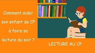 LECTURE AU CP  10 conseils pour aider son enfant à faire sa lecture du soir ses devoirs [upl. by Ayatal]