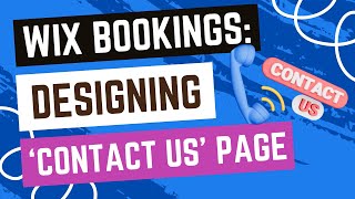 Wix Bookings Adding amp Designing Webpages Contact Us Page [upl. by Anuahsed]