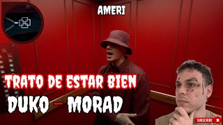 REACCIÓN DUKI MORAD  TRATO DE ESTAR BIEN [upl. by Etnovert]