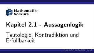 K21 Tautologie Kontradiktion und Erfüllbarkeit [upl. by Acsehcnarf582]