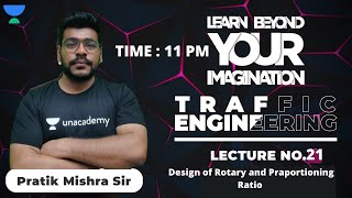 Design of Rotary and Proportioning Ratio  L  21  Transport Engineering  GATE 2022  Pratik Sir [upl. by Terryl]