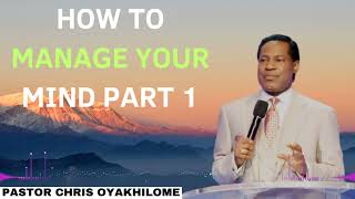 HOW TO MANAGE YOUR MIND PART 1  Pastor CHRIS OYAKHILOME 2024 Ph D [upl. by Yrrehc118]