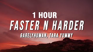 1 HOUR 6arelyhuman amp Tara Yummy  Faster n Harder Lyrics [upl. by Eenad375]