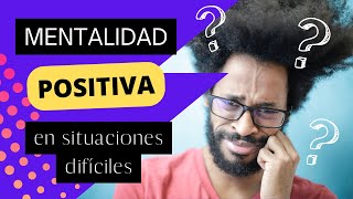 Afrontando las adversidades con OPTIMISMO  Mentalidad POSITIVA [upl. by Naivaj]