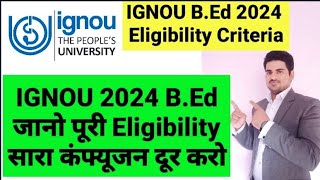 Ignou BEd Eligibility Criteria I IGNOU BEd Admission Criteria 2024I Ignou Eligibility in Detail [upl. by Mildred231]