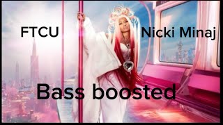 FTCU  Nicki Minaj bass boosted [upl. by Varick]