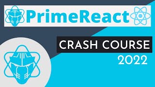 PrimeReact Crash Course 2022  React JS Libraries  React Tutorial 2022 [upl. by Yenetruoc550]