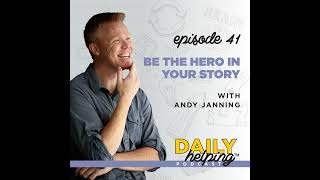 Ep 41 Be the Hero in Your Story  with Andy Janning [upl. by Saraiya384]