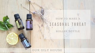 Best Essential Oils for Seasonal Threats  Roller Bottle Recipe [upl. by Tempest]