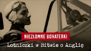 Niezłomne bohaterki Lotniczki w bitwie o Anglię [upl. by Anyotal]