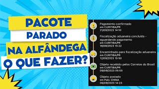 PACOTE PARADO NA ALFÂNDEGA NÃO ATUALIZA O QUE FAZER Solução para esse problema é fazer isso [upl. by Ellinad]