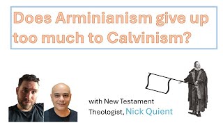 Does Arminianism give up too much to Calvinism [upl. by Veradia]