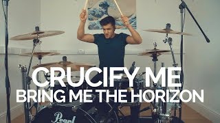 Crucify Me  Bring Me The Horizon  Drum Cover [upl. by Notnerb736]