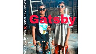 GATSBY  NATANAEL CANO ❌ OSCAR MAYDON Letra [upl. by Shermy]