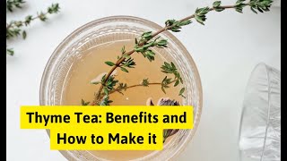 Unlocking the Power of Thyme Tea Benefits and How to Make it [upl. by Ogdan455]